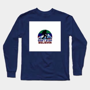 Don't Stop Believin Long Sleeve T-Shirt